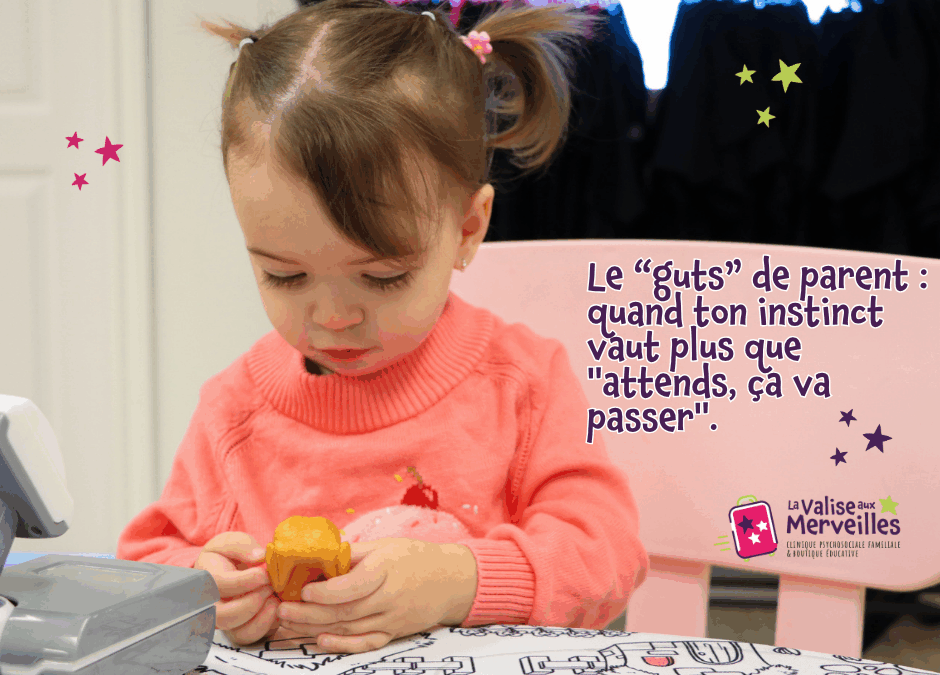 Le guts de parent et ta Merveille